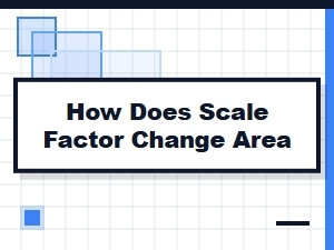How Scale Factor Changes the Area of a Shape