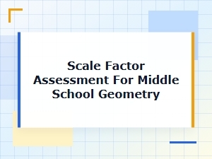 Evaluating Scale Factor Skills in Geometry