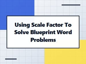 Solving Blueprint Problems with Scale Factor
